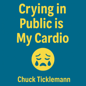 Crying in Public Is My Cardio – funny 100-day humor journal PDF by Chuck Tickleman – printable download