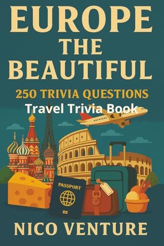 Europe the Beautiful: 250 Trivia Questions