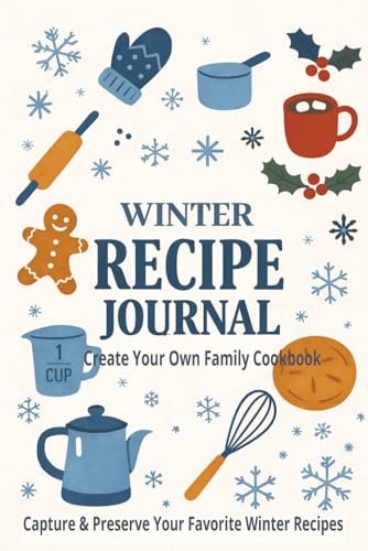 Seasonal Recipe Journal: Winter Edition