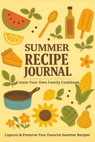 Seasonal Recipe Journal: Summer Edition